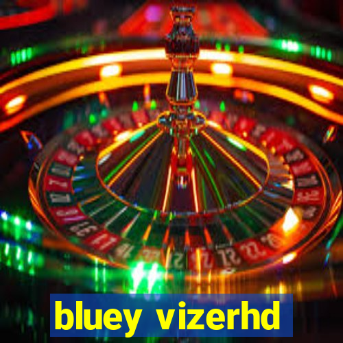 bluey vizerhd